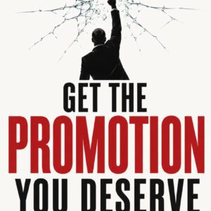 GET THE PROMOTION YOU DESERVE